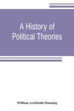 history of political theories af William Archibald Dunning
