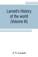 Larned's History of the world (Volume III) af J N Larned