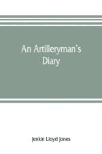 artilleryman's diary af Jenkin Lloyd Jones
