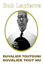 Duvalier Toutouni - Duvalier Tout Nu af Bob Lapierre