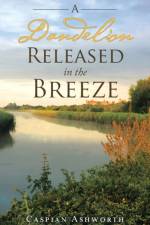 Dandelion Released in the Breeze af Caspian Ashworth