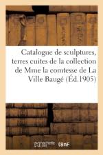 Catalogue Des Importantes Sculptures, Terres Cuites Du Xviiie Siecle de la Collection af Arthur Bloche