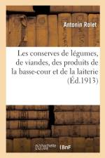 Les conserves de legumes, de viandes, des produits de la basse-cour et de la laiterie af Rolet-A