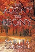 Agony The Ebony af Sarita Cardwell