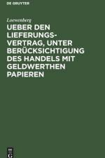 Ueber den Lieferungs-Vertrag, unter Berucksichtigung des Handels mit geldwerthen Papieren af Loewenberg