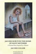 Jae-Dee Survives the Home of Many Mothers af Jae-Dee Collier