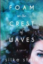 Foam on the Crest of Waves af Silke Stein