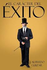 El Caracter Del Exito af J Alfredo Guizar