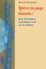 Liberez la page blanche ! af Benoît Houssier