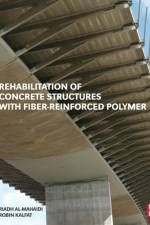 Rehabilitation of Concrete Structures with Fiber-Reinforced Polymer af Riadh (Professor of Structural Engineering and Director of the Smart Structures Laboratory Al-Mahaidi