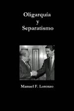 Oligarquia y Separatismo af Manuel Fernández Lorenzo