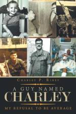 Guy Named Charley af Charley P Riney