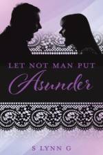 Let Not Man Put Asunder af S Lynn G