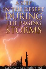 Step In The Desert During The Raging Storms af Barbara Duncan Kilbourne