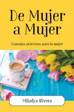 De Mujer a Mujer af Miladys Rivera