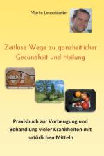 Zeitlose Wege zu ganzheitlicher Gesundheit und Heilung af Martin Leopoldseder