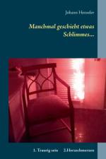 Manchmal geschieht etwas Schlimmes... af Johann Henseler