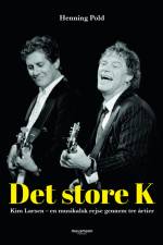 Det store K – Kim Larsen af Henning Pold