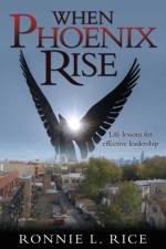 When Phoenix Rise af Ronnie L Rice
