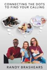 Connecting the Dots to Find Your Calling af Randy Brashears