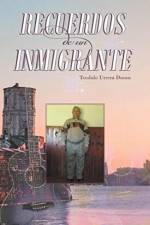 Recuerdos De Un Inmigrante af Teodulo Utrera Duran