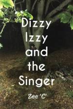 Dizzy Izzy and the Singer af Zee 'C'