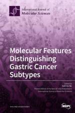 Molecular Features Distinguishing Gastric Cancer Subtypes