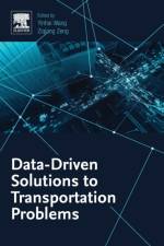 Data-Driven Solutions to Transportation Problems af Yinhai (Professor of Transportation Engineering and Founding Director of the Smart Transportation Applications and Research Laboratory Wang