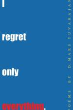 I Regret Only Everything af Dushyandhan Yuvarajan
