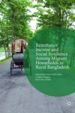 Remittance Income and Social Resilience among Migrant Households in Rural Bangladesh af Peter Harry Ballis