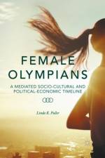 Female Olympians af Linda K. Fuller