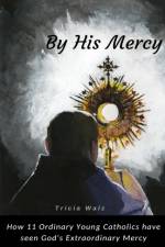 By His Mercy af Tricia Walz