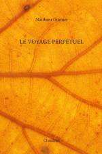 Le voyage perpetuel af Matthieu Dornier