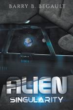 Alien Singularity af Barry B Begault