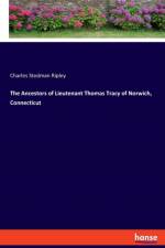 Ancestors of Lieutenant Thomas Tracy of Norwich, Connecticut af Charles Stedman Ripley