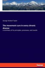 movement cure in every chronic disease af George Herbert Taylor
