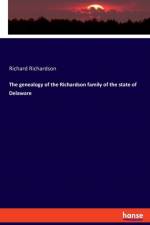 genealogy of the Richardson family of the state of Delaware af Richard Richardson