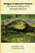 Bridges to Messiah Yeshua af William J Kuik