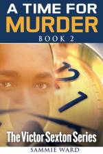 Time For Murder (The Victor Sexton Series) Book 2 af Sammie Ward