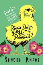 Please Don't Piss on the Petunias af Sandra Knauf