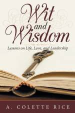 Wit and Wisdom af A Colette Rice