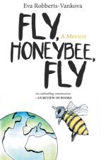 Fly, Honeybee, Fly af Eva Robberts-Vankova