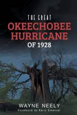 Great Okeechobee Hurricane of 1928 af Wayne Neely