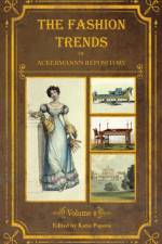 Fashion Trends of Ackermann's Repository of Arts, Literature, Commerce, Etc.