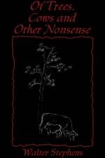 Of Trees, Cows and Other Nonsense af Walter Stephens