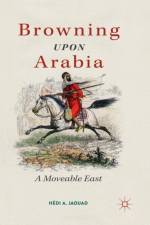Browning Upon Arabia af Hedi A. Jaouad