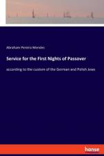 Service for the First Nights of Passover af Abraham Pereira Mendes