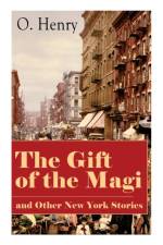 Gift of the Magi and Other New York Stories af O Henry