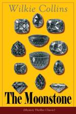 Moonstone (Mystery Thriller Classic) af Wilkie Collins