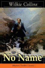 No Name (Mystery Thriller Classic) af Wilkie Collins